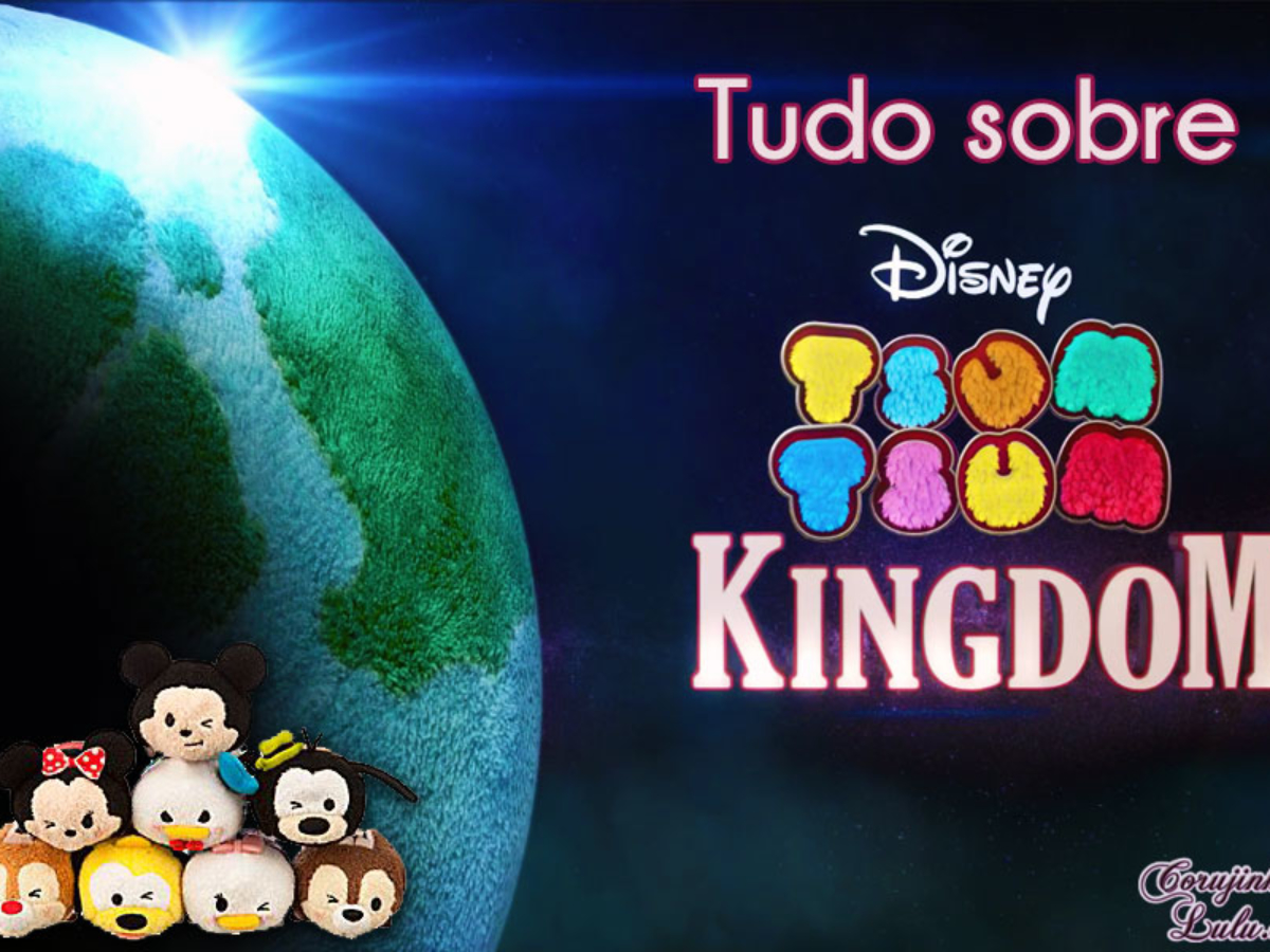 S rie Tsum Tsum Kingdom a novidade da Disney