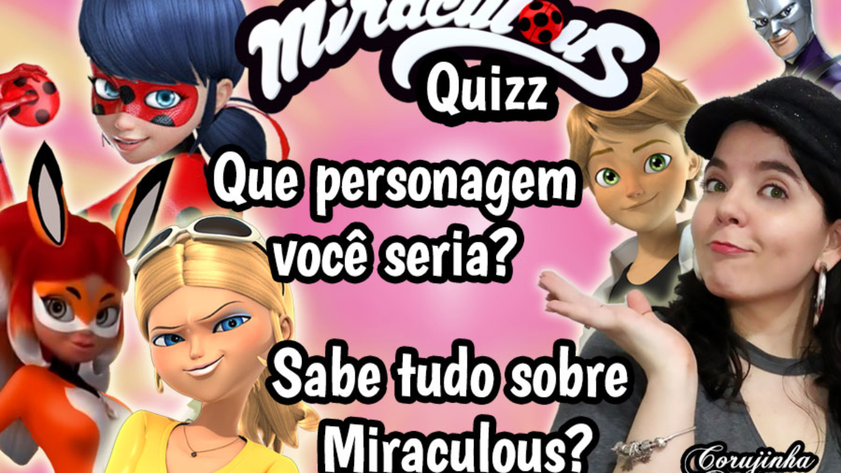 🐞Quem você seria em Miraculous?🐱